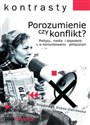 Porozumienie czy konflikt? Politycy, media i obywatele w komunikowaniu politycznym.  