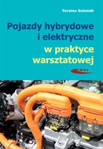 Pojazdy hybrydowe i elektryczne w praktyce warsztatowej  