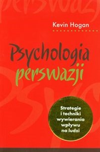 Psychologia perswazji Strategie i techniki wywierania wpływu na ludzi Polish bookstore