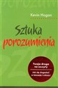 Sztuka porozumienia Twoja droga na szczyty. Jak się dogadać w biznesie i miłości Bookshop