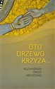 Oto drzewo krzyża Rozważania Drogi Krzyżowej Canada Bookstore