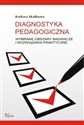 Diagnostyka pedagogiczna Wybrane obszary badawcze i rozwiązania praktyczne pl online bookstore