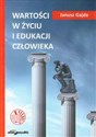 Wartości w życiu i edukacji człowieka Polish Books Canada