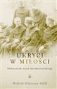 Ukryci w miłości Podręcznik życia karmelitańskiego bookstore