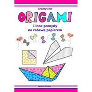 Origami i inne pomysły na zabawę z papierem Canada Bookstore