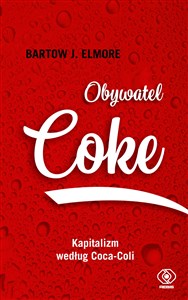 Obywatel Coke Kapitalizm według Coca Coli Polish Books Canada