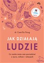 Jak działąją ludzie Co nauka może nam powiedzieć o życiu, miłości i relacjach - Camilla Pang