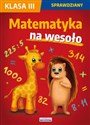 Matematyka na wesoło Sprawdziany Klasa 3  - Beata Guzowska, Iwona Kowalska, Agnieszka Wrocławska