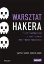 Warsztat hakera Testy penetracyjne i inne techniki wykrywania podatności - Matthew Hickey, Jennifer Arcuri