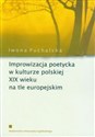 Improwizacja poetycka w kulturze polskiej XIX wieku na tle europejskim Bookshop