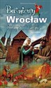 Baśniowy Wrocław - historia miasta spotkań według krasnoludków - Włodzimierz Ranoszek