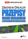 Przepisy ruchu drogowego z ilustrowanym komentarzem - Zbigniew Drexler