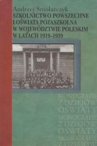 Szkolnictwo powszechne i oświata pozaszkolna w województwie poleskim w latach 1919-1939 chicago polish bookstore