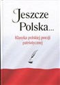Jeszcze Polska... Klasyka polskiej poezji patriotycznej -  polish books in canada
