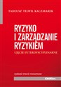 Ryzyko i zarządzanie ryzykiem Ujęcie interdyscyplinarne  