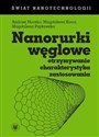 Nanorurki węglowe Otrzymywanie, charakterystyka, zastosowania - Andrzej Huczko, Magdalena Kurcz, Magdalena Popławska
