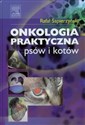 Onkologia praktyczna psów i kotów - Rafał Sapierzyński books in polish