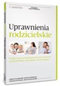 Uprawnienia rodzicielskie Praktyczne wyjaśnienia dla pracodawców i pracowników, przykłady rozstrygnięć - Polish Bookstore USA