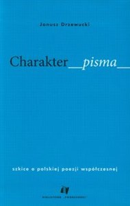 Charakter pisma szkice o polskiej poezji współczesnej pl online bookstore