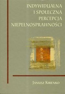 Indywidualna i społeczna percepcja niepełnosprawności Polish Books Canada
