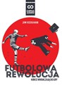 Futbolowa rewolucja Kibice wkraczają do gry Polish bookstore