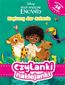 Czytanki naklejanki. Magiczny dar Antonia. Disney Nasze magiczne Encanto  