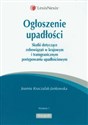 Ogłoszenie upadłości Skutki dotyczące zobowiązań w krajowym i transgranicznym postępowaniu upadłościowym pl online bookstore