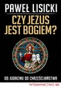 Czy Jezus jest Bogiem? Od judaizmu do chrześcijaństwa - Paweł Lisicki chicago polish bookstore