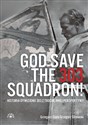 God Save The 303 Squadron! Historia Dywizjonu 303 z trochę innej perspektywy - Grzegorz Sojda, Grzegorz Śliżewski