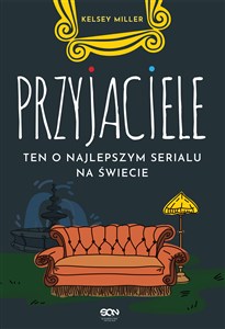 Przyjaciele Ten o najlepszym serialu na świecie  