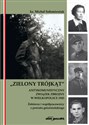 Zielony Trójkąt antykomunistyczny związek zbrojny w Wielkopolsce 1945 - Michał Sołomieniuk