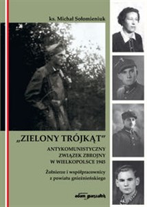 Zielony Trójkąt antykomunistyczny związek zbrojny w Wielkopolsce 1945 - Polish Bookstore USA