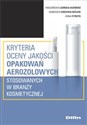 Kryteria oceny jakości opakowań aerozolowych stosowanych w branży kosmetycznej  