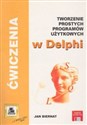 Tworzenie prostych programów użytkowych w Delphi. Ćwiczenia online polish bookstore
