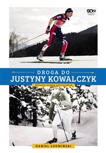 Droga do Justyny Kowalczyk Historia biegów narciarskich 