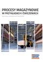 Procesy magazynowe w przykładach i ćwiczeniach Polish Books Canada