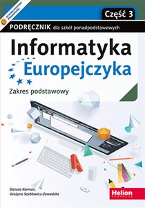 Informatyka Europejczyka Podręcznik Zakres podstawowy Część 3 Szkoły ponadpodstawowe  