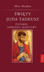 Święty Juda Tadeusz Tradycja. Nowenna. Modlitwy. 