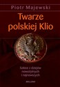 twarze polskiej klio.szkice z dziejów nowożytnych i najnowszych  in polish