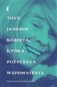 Kobieta, która pożyczała wspomnienia Opowiadania - Tove Jansson