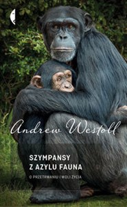 Szympansy z azylu Fauna O przetrwaniu i woli życia to buy in Canada