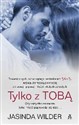 Tylko z Tobą - Jasinda Wilder