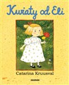 Kwiaty od Eli - Catarina Kruusval