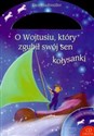 O Wojtusiu który zgubił swój sen Kołysanki + CD online polish bookstore