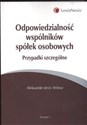 Odpowiedzialność wspólników spółek osobowych Przypadki szczególne  