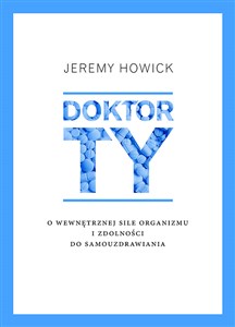 Doktor Ty O wewnętrznej sile organizmu i zdolności do samouzdrawiania bookstore