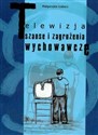 Telewizja Szanse i zagrożenia wychowawcze pl online bookstore