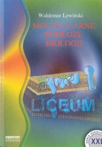 Molekularne podłoże biologii Liceum ogólnokształcące online polish bookstore