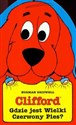 Clifford Gdzie jest Wielki Czerwony Pies books in polish