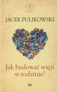 Jak budować więzi w rodzinie? buy polish books in Usa